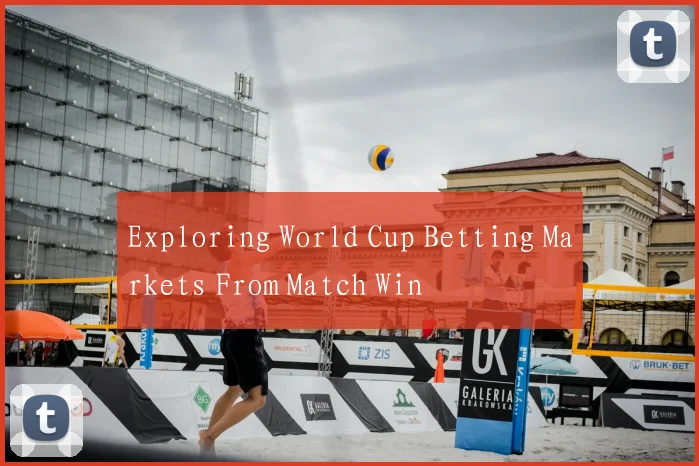 Exploring World Cup Betting Markets From Match Win